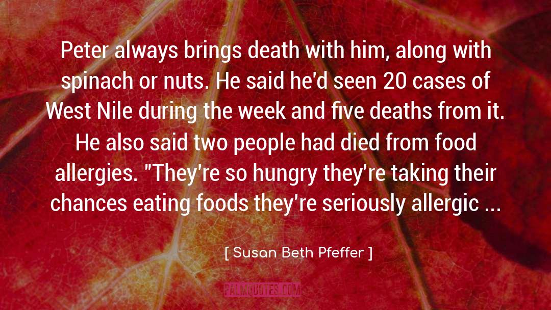 Susan Beth Pfeffer Quotes: Peter always brings death with