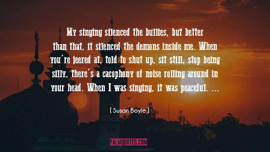 Susan Boyle Quotes: My singing silenced the bullies,
