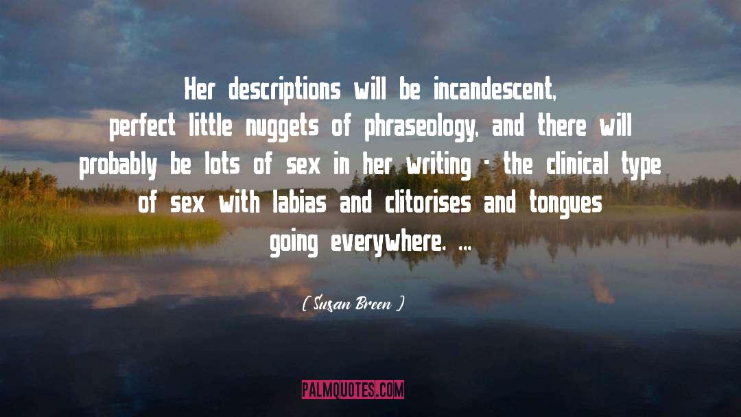 Susan Breen Quotes: Her descriptions will be incandescent,