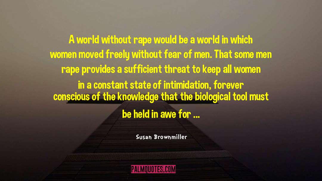 Susan Brownmiller Quotes: A world without rape would