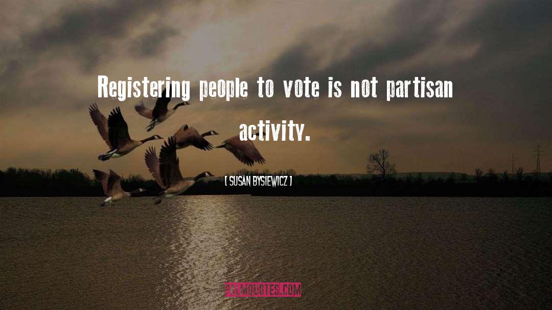 Susan Bysiewicz Quotes: Registering people to vote is