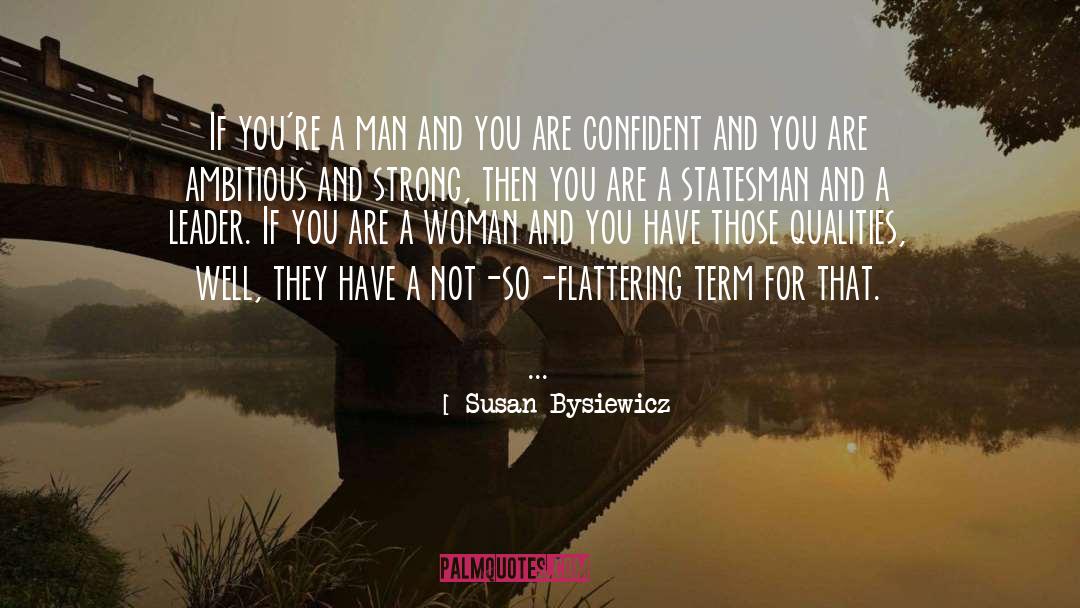 Susan Bysiewicz Quotes: If you're a man and