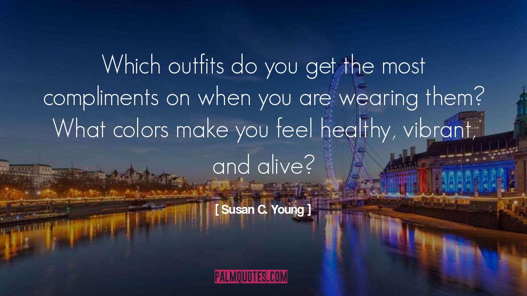 Susan C. Young Quotes: Which outfits do you get