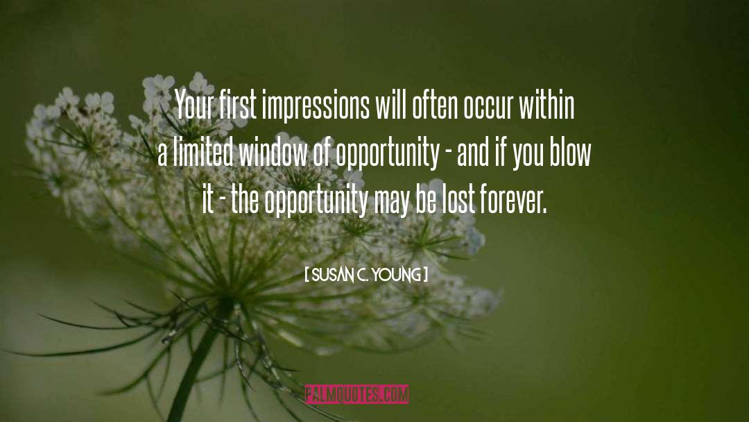Susan C. Young Quotes: Your first impressions will often