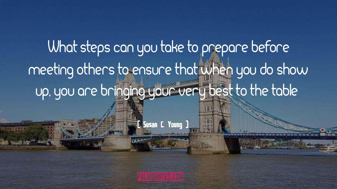 Susan C. Young Quotes: What steps can you take