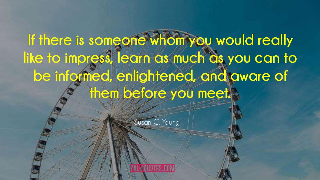 Susan C. Young Quotes: If there is someone whom