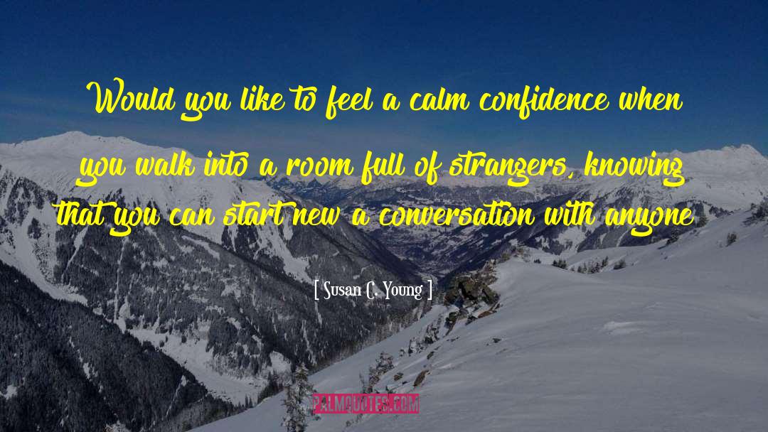 Susan C. Young Quotes: Would you like to feel