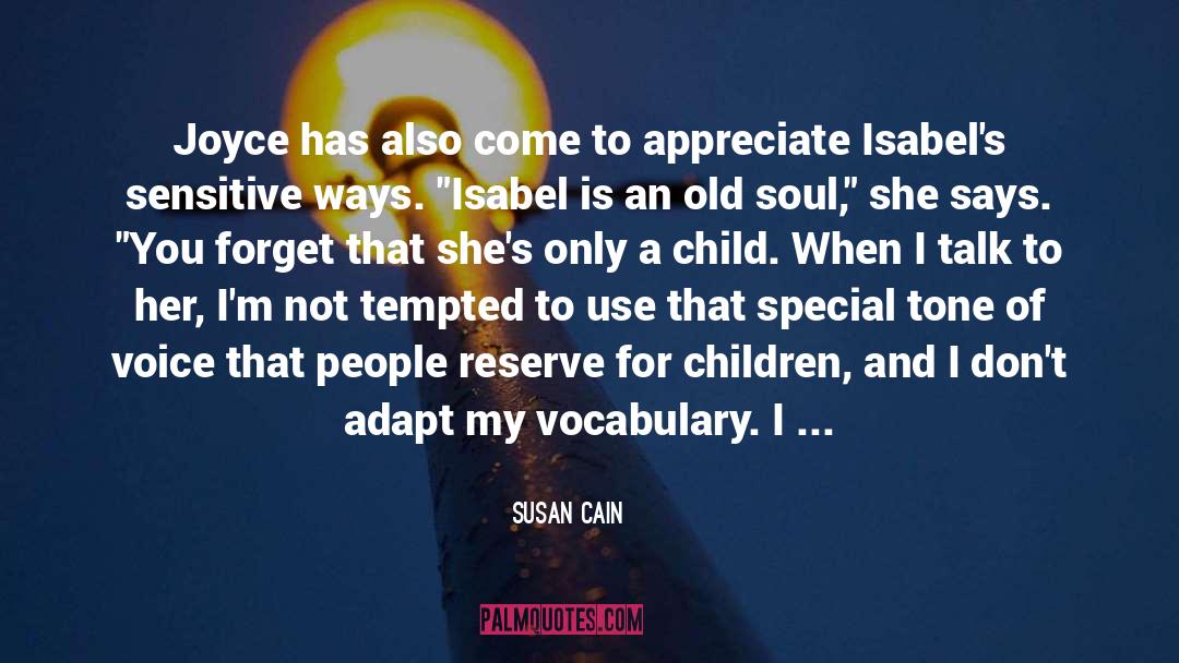 Susan Cain Quotes: Joyce has also come to