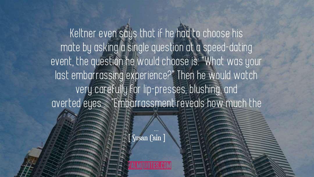 Susan Cain Quotes: Keltner even says that if