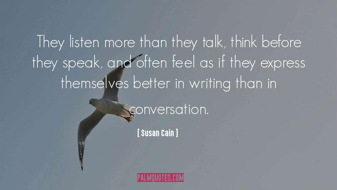 Susan Cain Quotes: They listen more than they