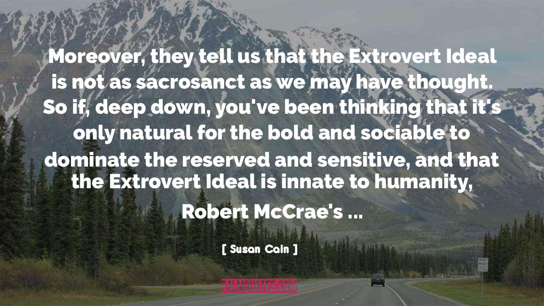 Susan Cain Quotes: Moreover, they tell us that