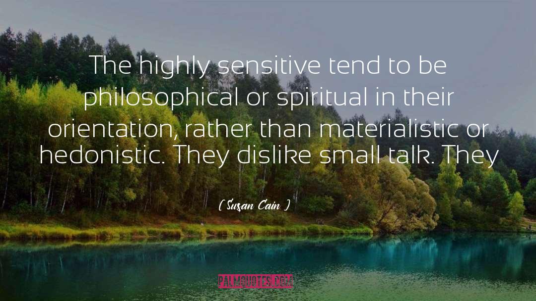 Susan Cain Quotes: The highly sensitive tend to