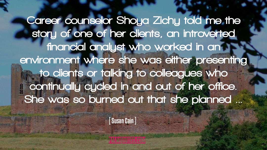 Susan Cain Quotes: Career counselor Shoya Zichy told