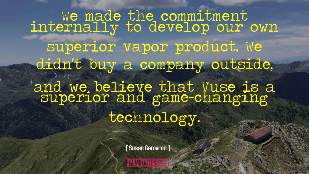 Susan Cameron Quotes: We made the commitment internally