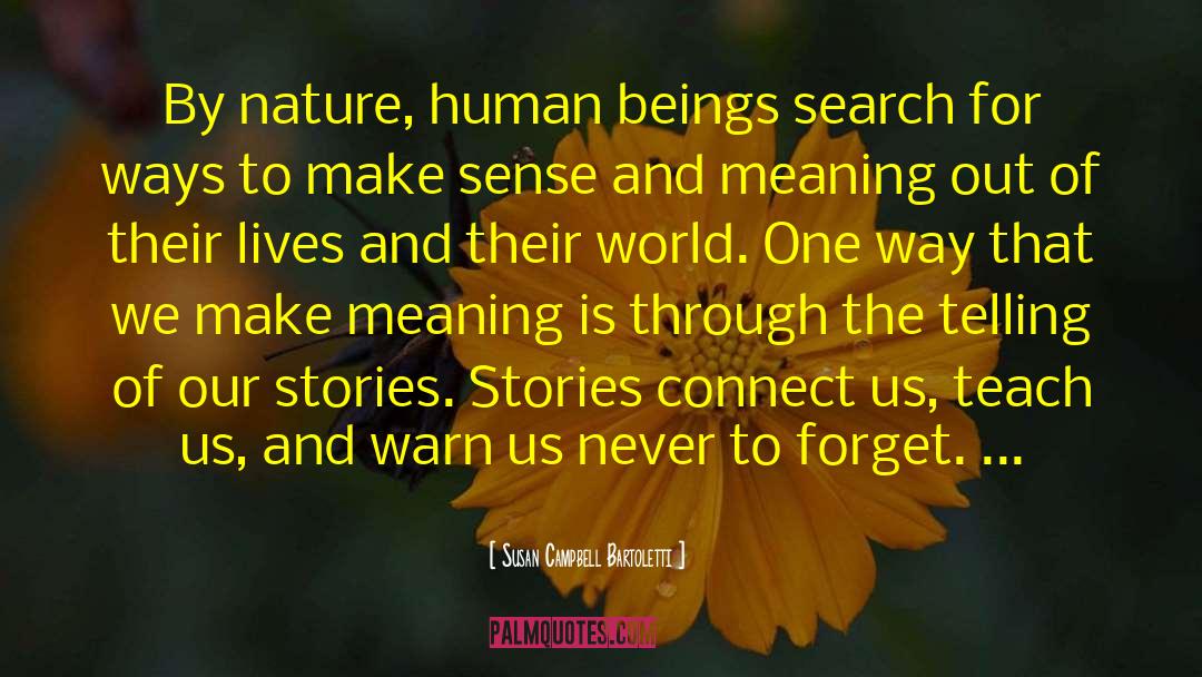 Susan Campbell Bartoletti Quotes: By nature, human beings search