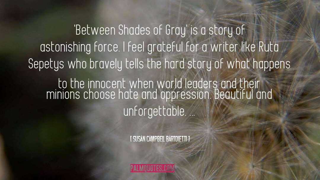 Susan Campbell Bartoletti Quotes: 'Between Shades of Gray' is