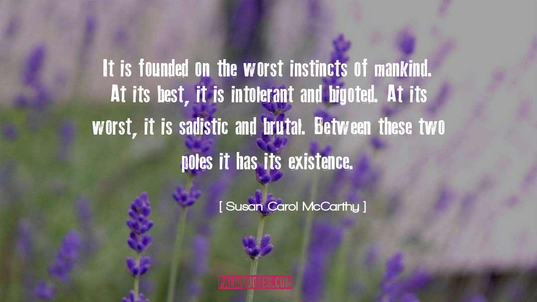 Susan Carol McCarthy Quotes: It is founded on the