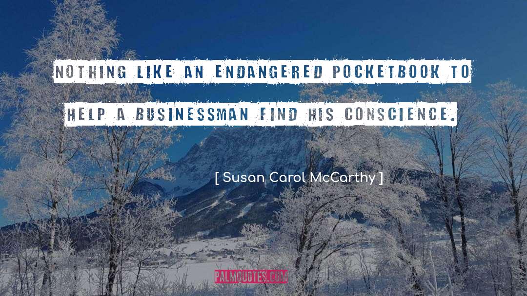Susan Carol McCarthy Quotes: Nothing like an endangered pocketbook