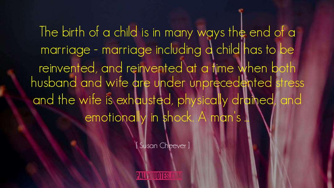 Susan Cheever Quotes: The birth of a child