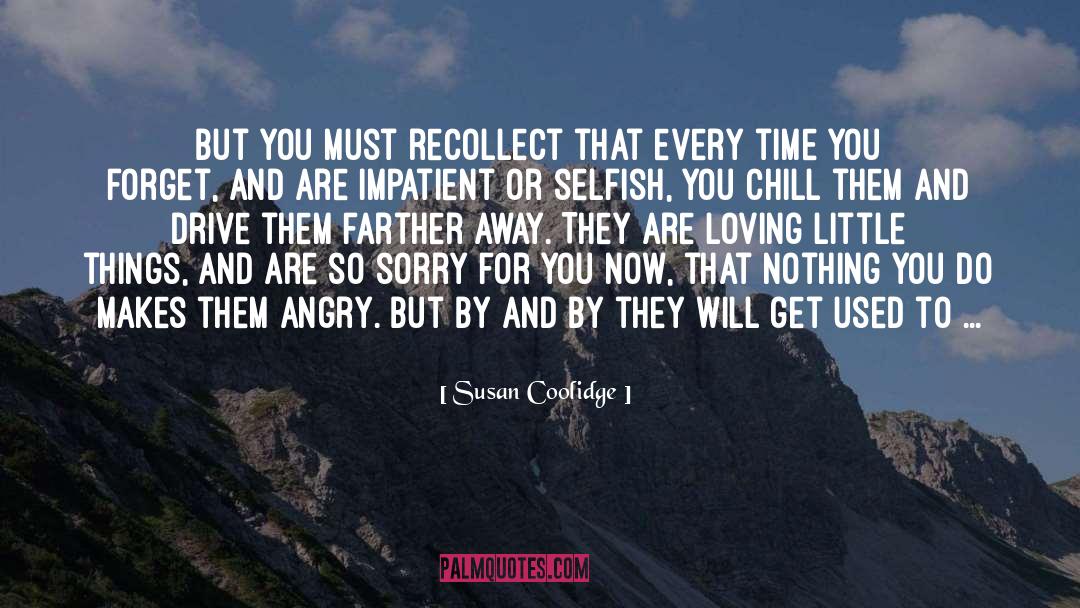 Susan Coolidge Quotes: But you must recollect that