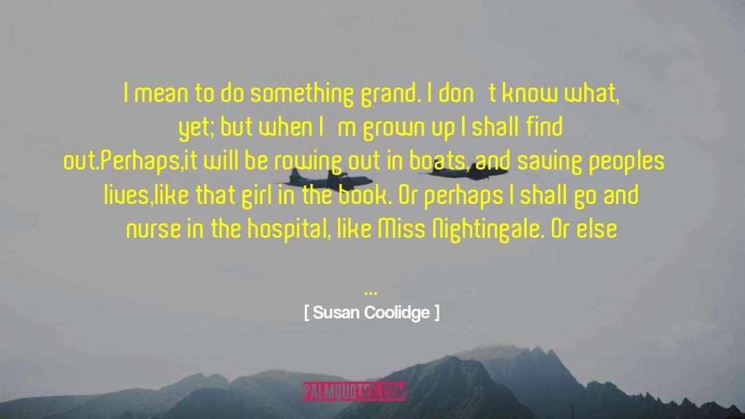 Susan Coolidge Quotes: I mean to do something