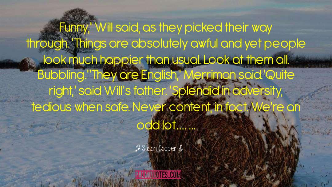 Susan Cooper Quotes: Funny,' Will said, as they