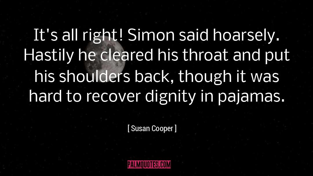 Susan Cooper Quotes: It's all right! Simon said