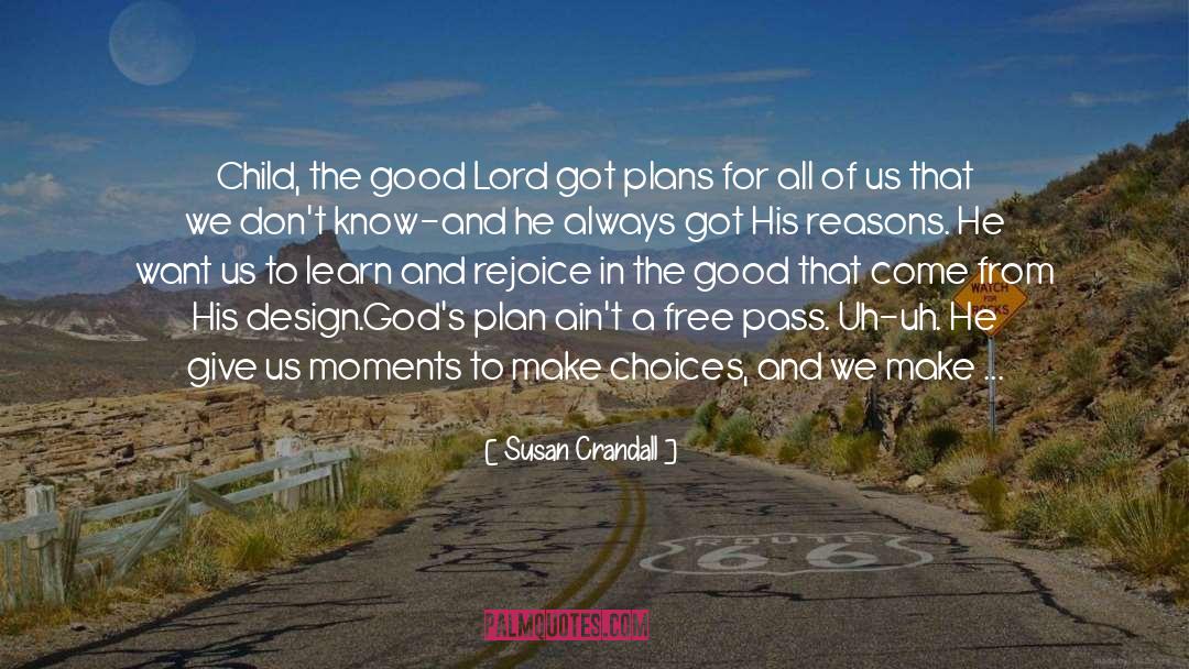 Susan Crandall Quotes: Child, the good Lord got