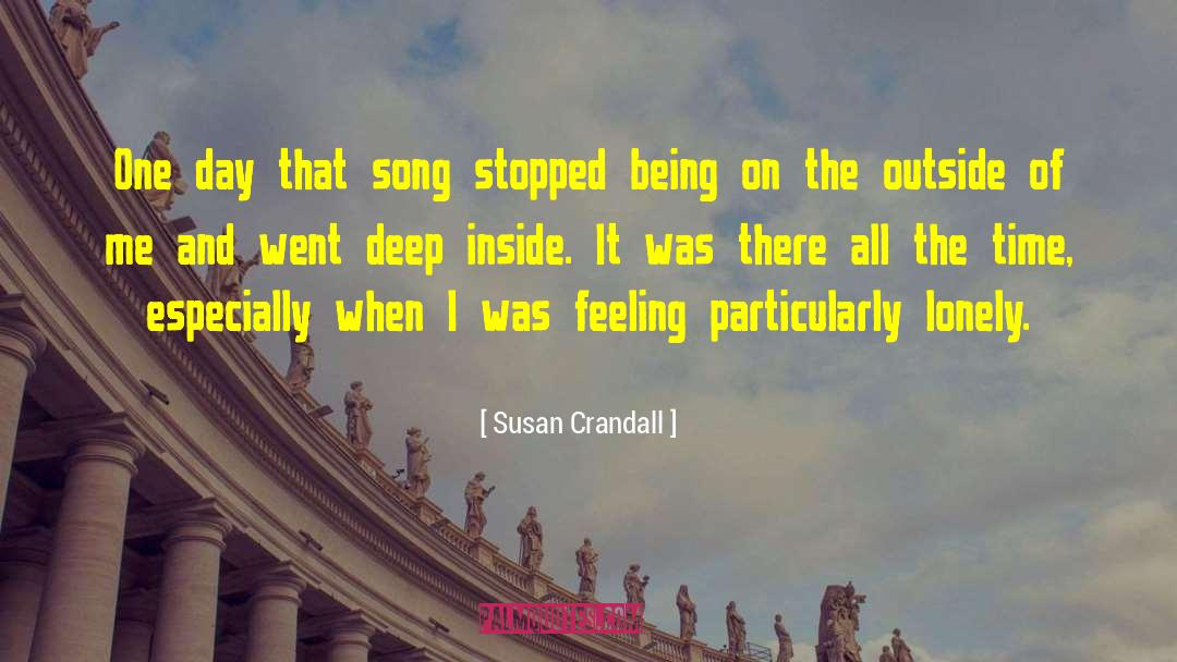 Susan Crandall Quotes: One day that song stopped