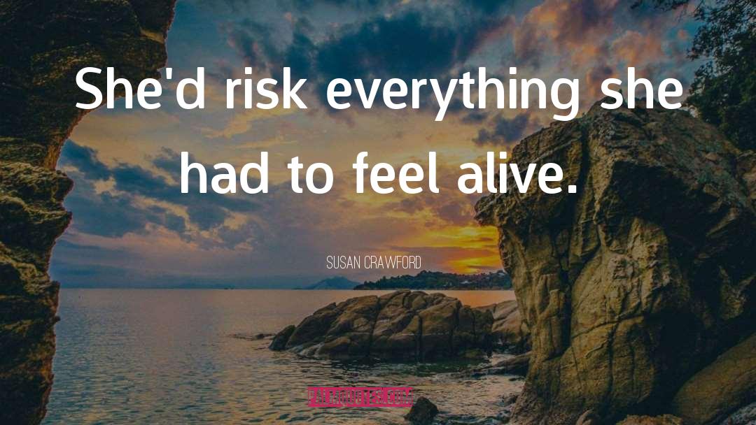 Susan Crawford Quotes: She'd risk everything she had