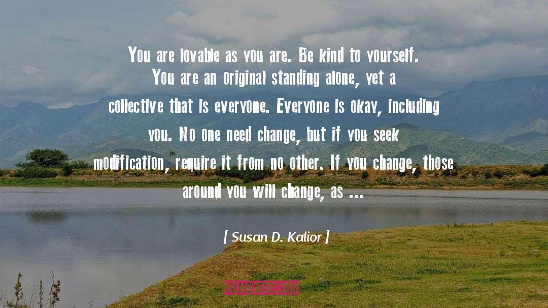 Susan D. Kalior Quotes: You are lovable as you