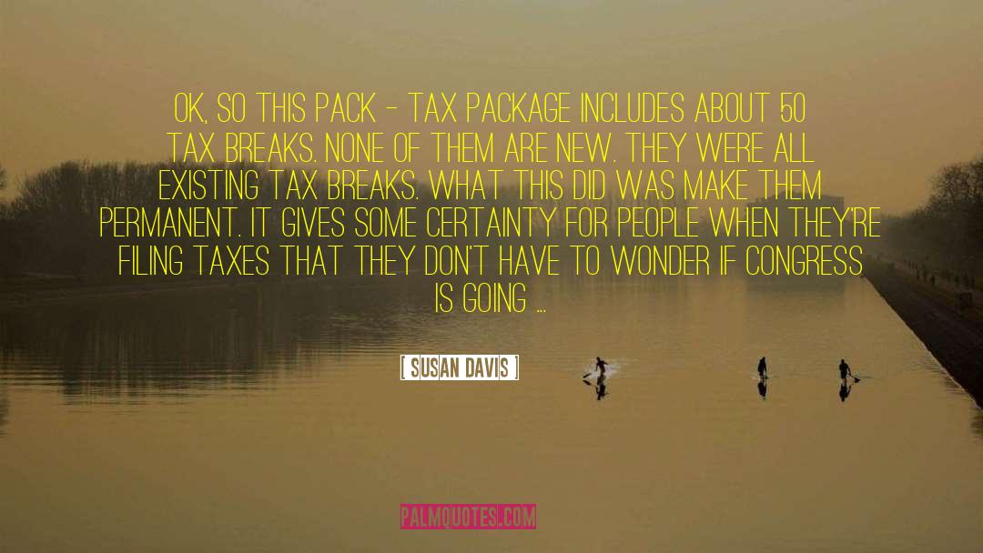 Susan Davis Quotes: OK, so this pack -