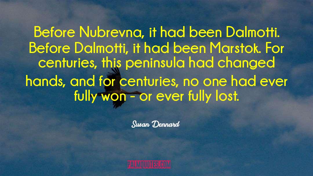 Susan Dennard Quotes: Before Nubrevna, it had been