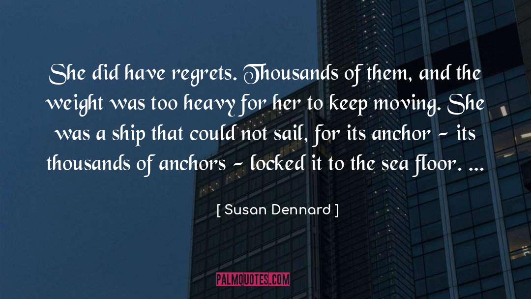 Susan Dennard Quotes: She did have regrets. Thousands