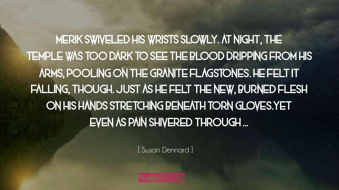 Susan Dennard Quotes: Merik swiveled his wrists slowly.