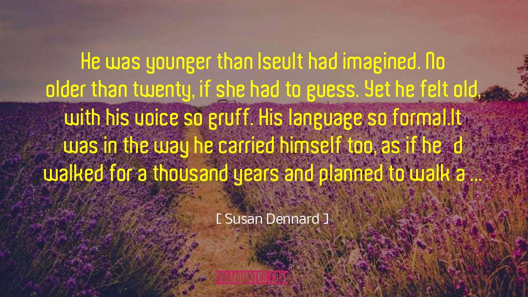 Susan Dennard Quotes: He was younger than Iseult