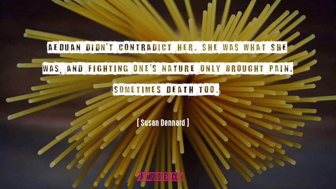 Susan Dennard Quotes: Aeduan didn't contradict her. She