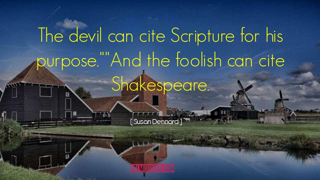 Susan Dennard Quotes: The devil can cite Scripture