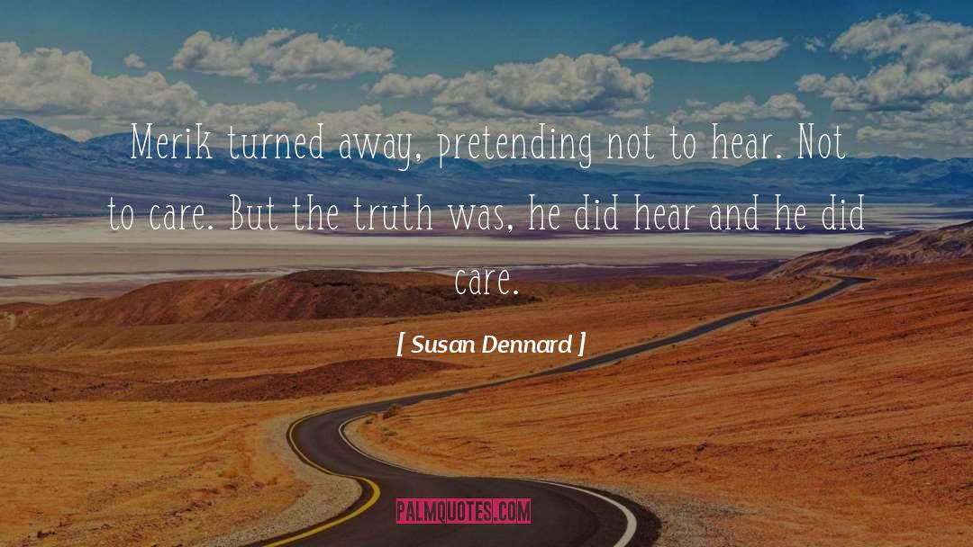 Susan Dennard Quotes: Merik turned away, pretending not