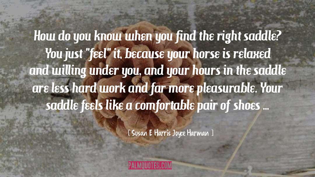 Susan E Harris Joyce Harman Quotes: How do you know when