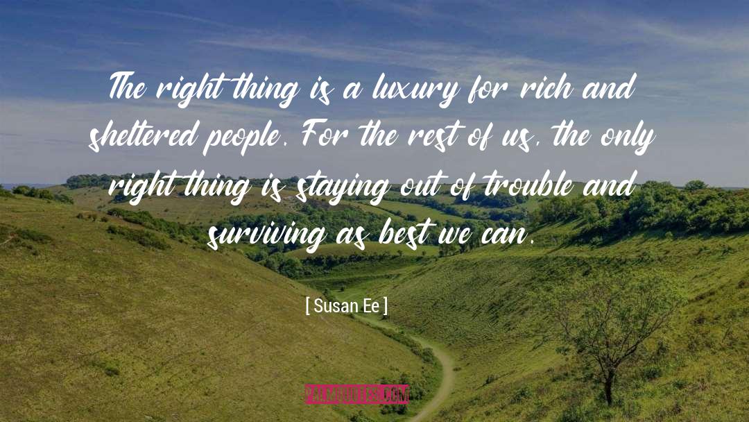 Susan Ee Quotes: The right thing is a