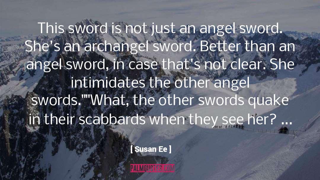 Susan Ee Quotes: This sword is not just