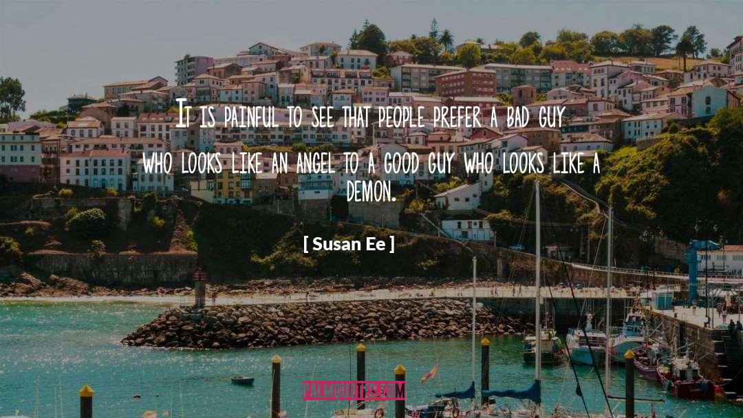 Susan Ee Quotes: It is painful to see