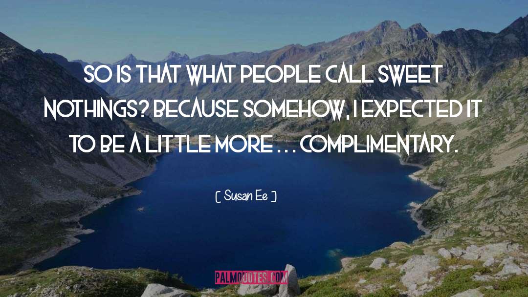 Susan Ee Quotes: So is that what people