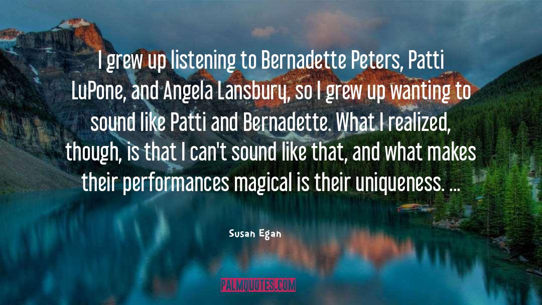 Susan Egan Quotes: I grew up listening to