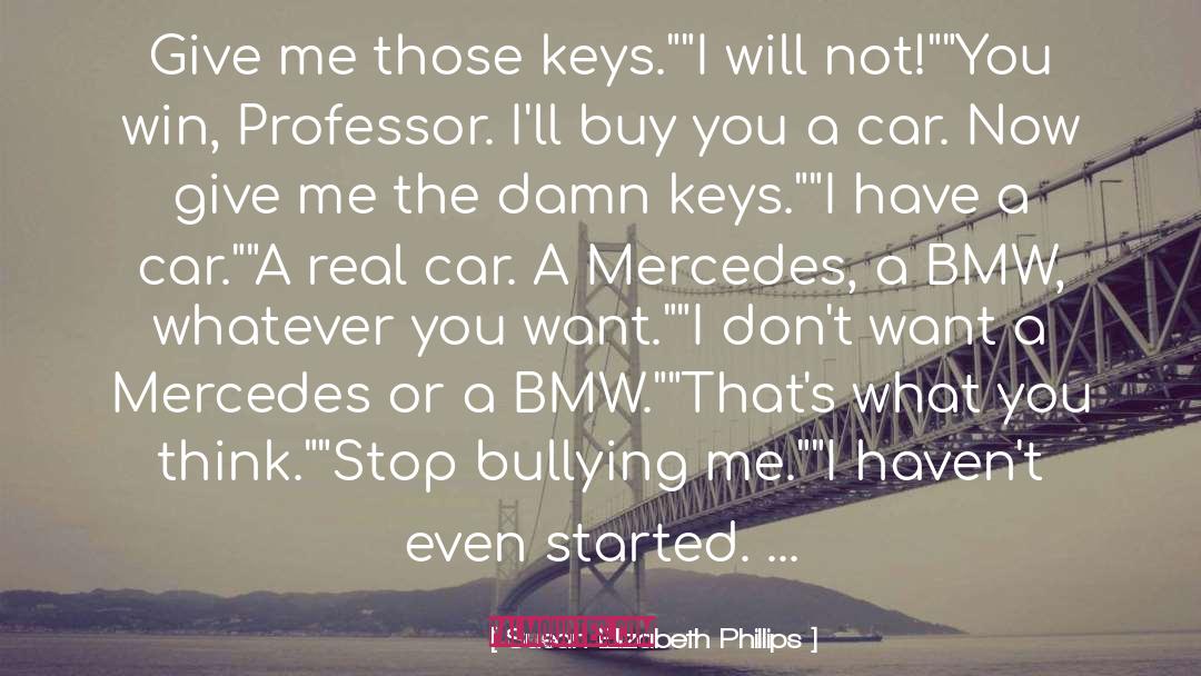 Susan Elizabeth Phillips Quotes: Give me those keys.