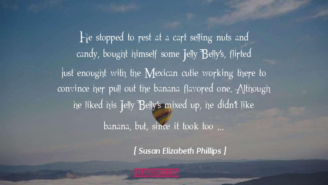 Susan Elizabeth Phillips Quotes: He stopped to rest at