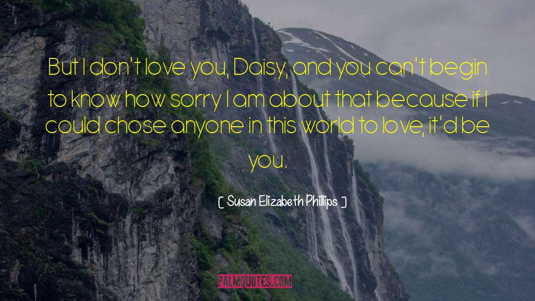 Susan Elizabeth Phillips Quotes: But I don't love you,