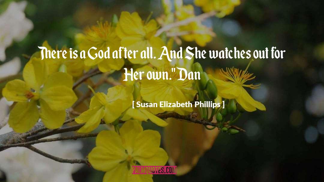 Susan Elizabeth Phillips Quotes: There is a God after