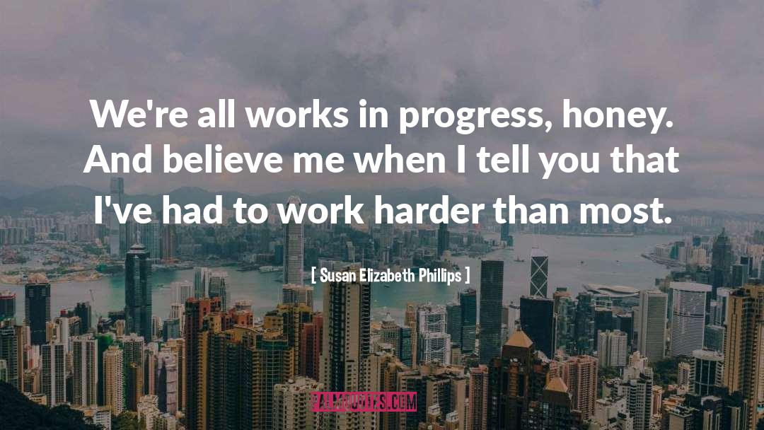 Susan Elizabeth Phillips Quotes: We're all works in progress,